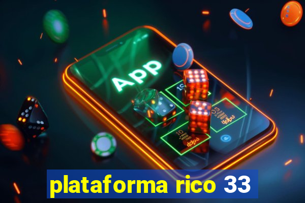 plataforma rico 33